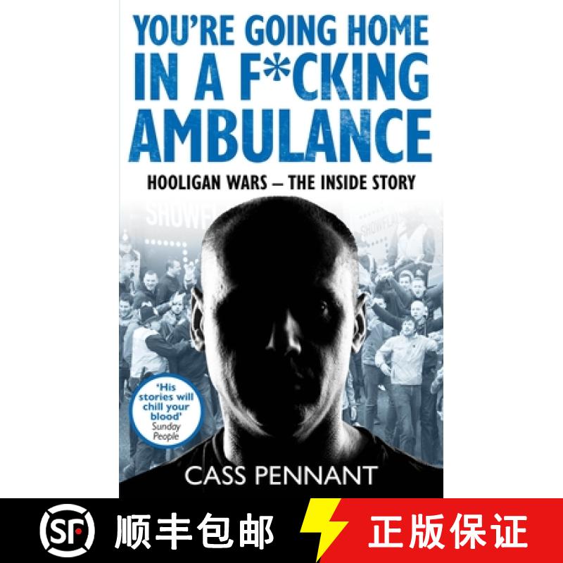 【3-4周达】You're Going Home in a F*****g Ambulance: Hooligan Wars - The Inside Story [9781789461909]