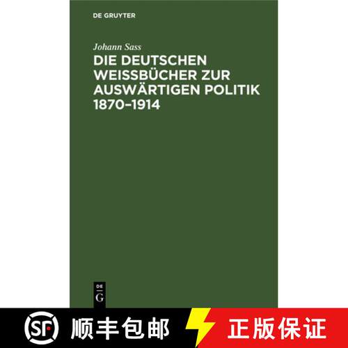 【3-4周达】精装 Die Deutschen Weißbücher Zur Auswärtigen Politik 1870-1914: Geschichte Und Bibliog... [9783111255491]