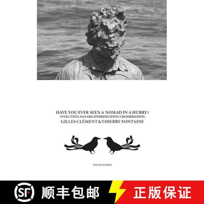 【3-4周达】Gilles Clément & Thierry Fontaine: Have You Ever Seen a Nomad in a Hurry?: Evolution, Haz... [9782914563970]