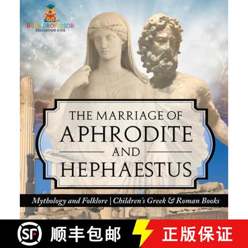 【3-4周达】精装 The Marriage of Aphrodite and Hephaestus - Mythology and Folklore | Children's Greek ... [9798869402899]