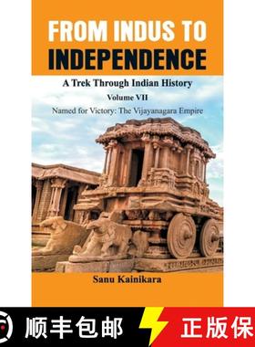 预订 From Indus to Independence - A Trek Through Indian History : Vol VII Named for Victory: The Vija... [9789389620504]