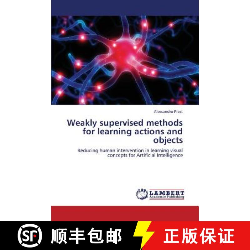 预订 Weakly Supervised Methods for Learning Actions and Objects [9783659327544]