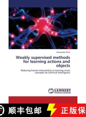 预订 Weakly Supervised Methods for Learning Actions and Objects [9783659327544]