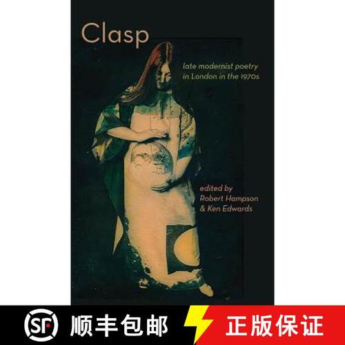 【3-4周达】CLASP - late modernist poetry in London in the 1970s [9781848614604]