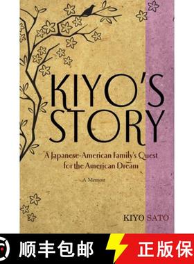 【3-4周达】Kiyo's Story: A Japanese-American Family's Quest for the American Dream [9781569478660]