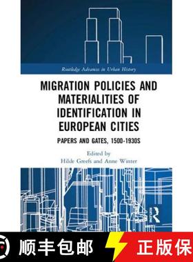 【3-4周达】Migration Policies and Materialities of Identification in European Cities: Papers and Gate... [9781138351783]