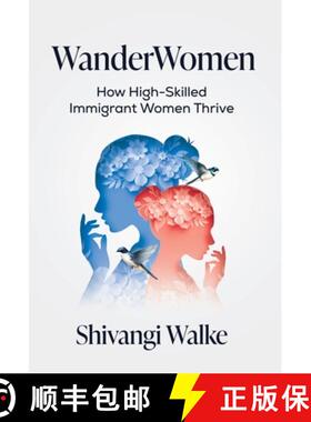 【3-4周达】WanderWomen: How High-Skilled Immigrant Women Thrive [9798889263869]