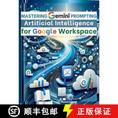 【3-4周达】Mastering Gemini Artificial Intelligence Prompting for Google Workspace: AI Prompt Guide 1... [9781998402342]