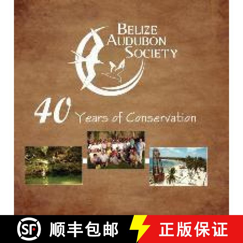 【3-4周达】Belize Audubon Society: 40 Years of Conservation [9789768142290]