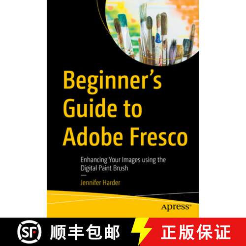 【3-4周达】Beginner's Guide to Adobe Fresco : Enhancing your Images using the Digital Paint Brush (Fi... [9798868815560]