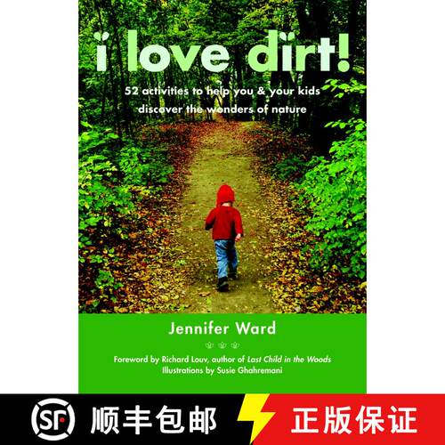 【3-4周达】I Love Dirt!: 52 Activities to Help You and Your Kids Discover the Wonders of Nature [9781590305355]