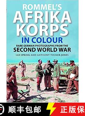 【3-4周达】Rommel's Afrika Korps in Colour: Rare German Photographs from the Second World War [9781784388799]