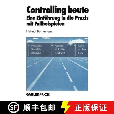 【3-4周达】Controlling heute : Eine Einführung in die Praxis mit Fallbeispielen [9783409130394]