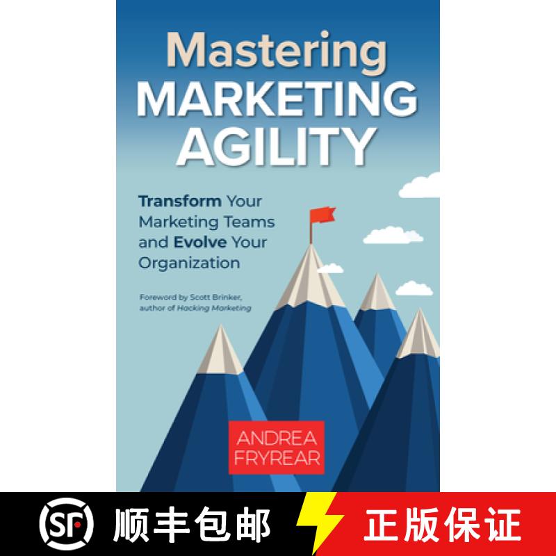 【3-4周达】Mastering Marketing Agility: Transform Your Marketing Teams and Evolve Your Organization [9781523090983]