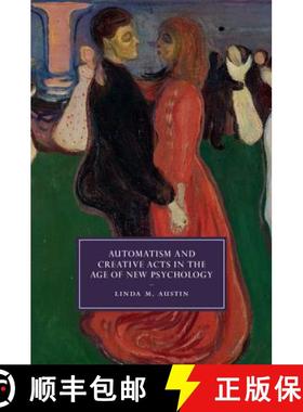 【3-4周达】Automatism and Creative Acts in the Age of New Psychology: - Automatism and Creative Acts ... [9781108428552]