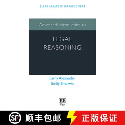 【3-4周达】Advanced Introduction to Legal Reasoning (Elgar Advanced Introductions series) [9781789903164]