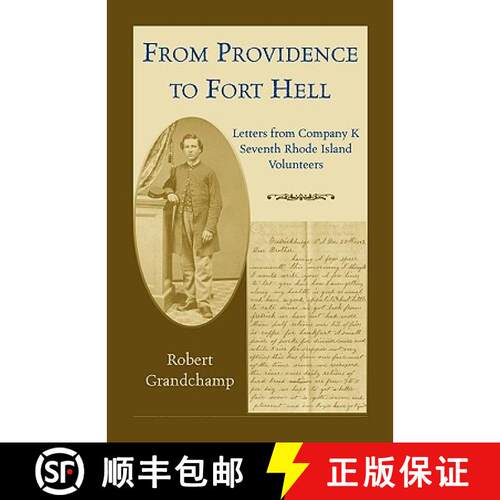 【3-4周达】From Providence to Fort Hell: Letters from Company K, Seventh Rhode Island Volunteers [9780788437434]
