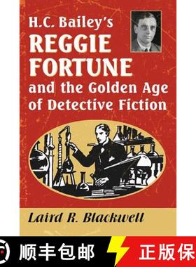 【3-4周达】H.C. Bailey's Reggie Fortune and the Golden Age of Detective Fiction [9781476670690]