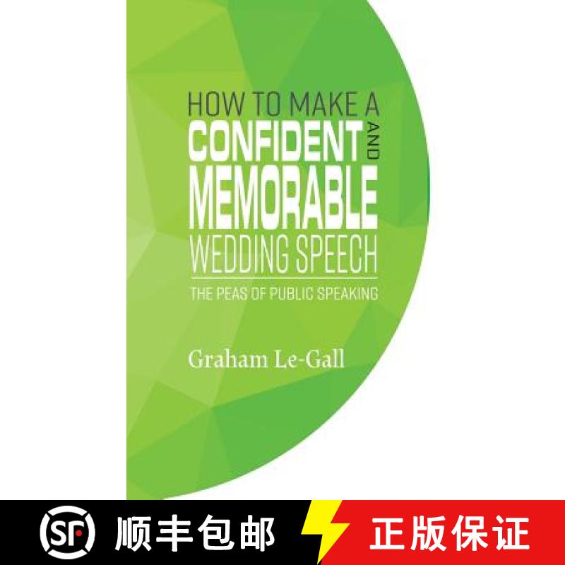 【2-3周达】How to Make a Confident and Memorable Wedding Speech: The Peas of Public Speaking [9781907282829]