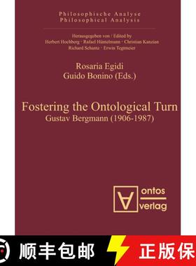 预订 Fostering the Ontological Turn: Gustav Bergmann (1906-1987) [9783110325201]