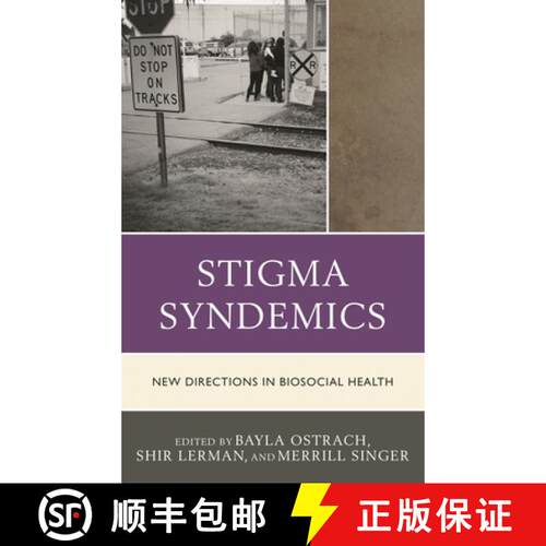 【3-4周达】精装 Stigma Syndemics : New Directions in Biosocial Health [9781498552141]