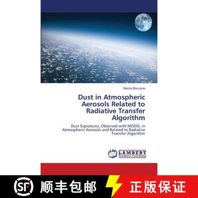 预订 Dust in Atmospheric Aerosols Related to Radiative Transfer Algorithm [9783659104206]
