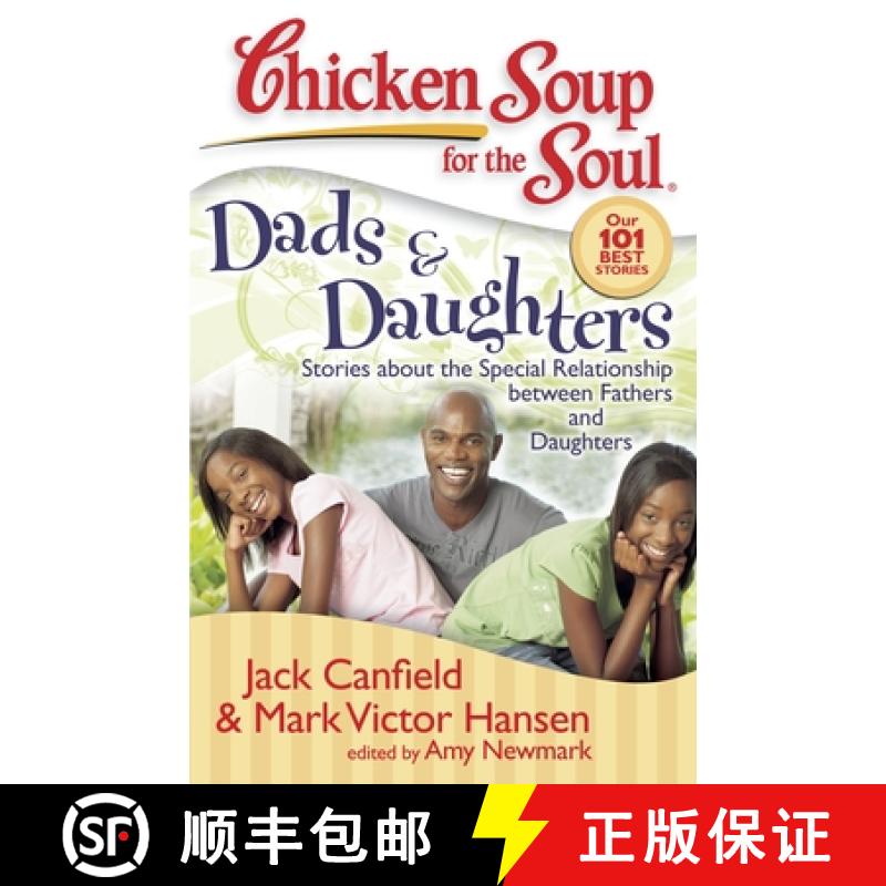 【3-4周达】Chicken Soup for the Soul: Dads & Daughters: Stories about the Special Relationship betwee... [9781935096191]