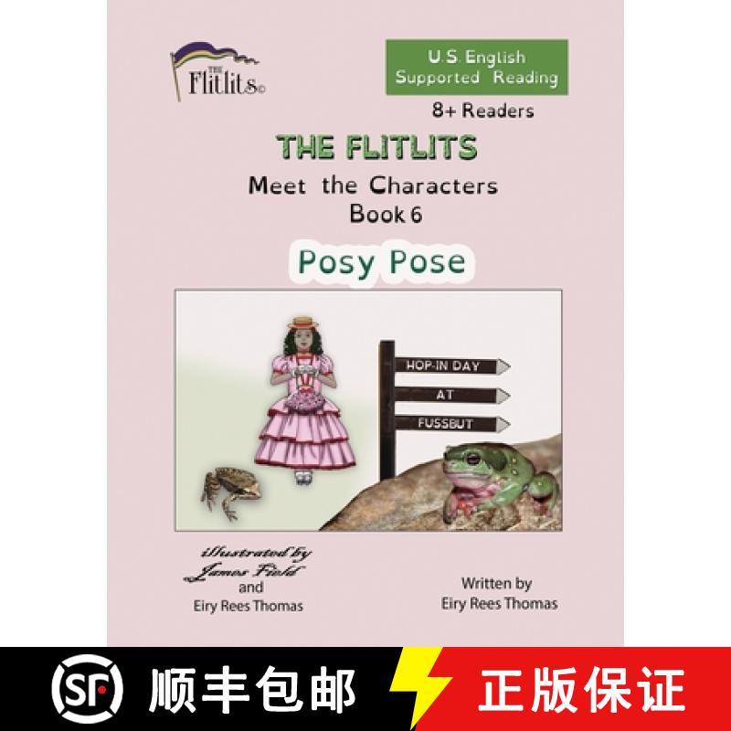 【3-4周达】THE FLITLITS, Meet the Characters, Book 6, Posy Pose, 8+Readers, U.S. English, Supported R... [9781916778870]