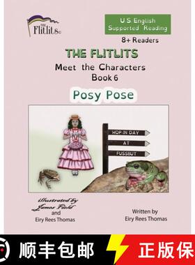 【3-4周达】THE FLITLITS, Meet the Characters, Book 6, Posy Pose, 8+Readers, U.S. English, Supported R... [9781916778870]