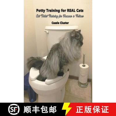 预订 Potty Training for Real Cats: Cat Toilet Training for Humans and Felines [9781643949963]