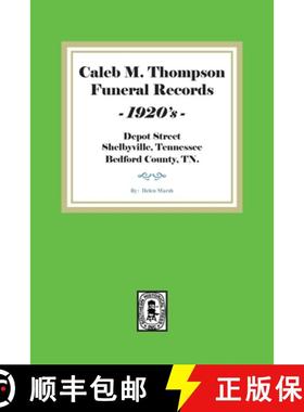 预订 Caleb M. Thompson Funeral Records, 1920's. Volume #1 [9781639140749]