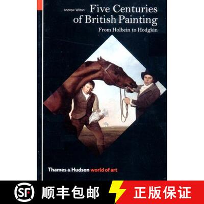 【3-4周达】Five Centuries of British Painting: From Holbein to Hodgkin [9780500203491]
