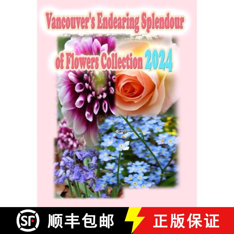 【2-3周达】Vancouver's Endearing Splendour of Flowers Collection 2024[9781998518029]