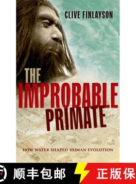 【3-4周达】The Improbable Primate: How Water Shaped Human Evolution [9780199658794]
