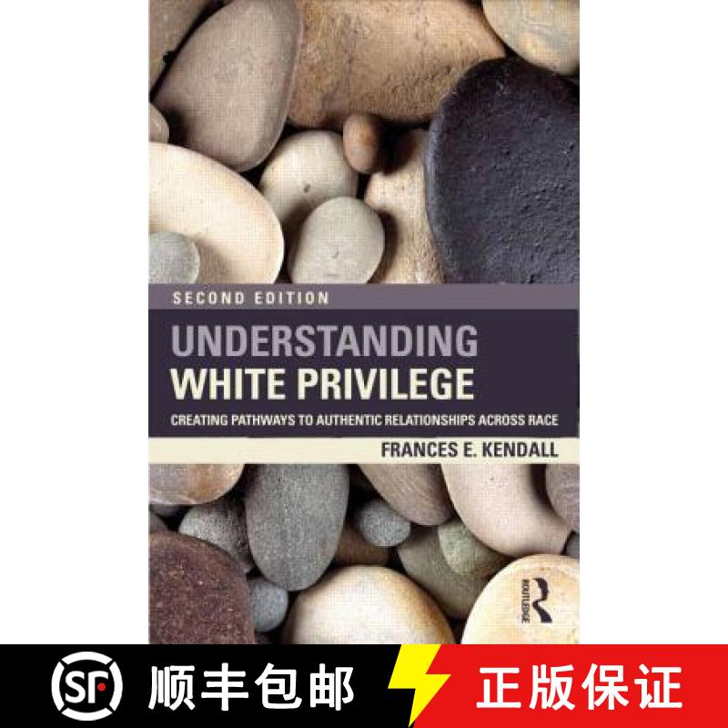 【3-4周达】Understanding White Privilege : Creating Pathways to Authentic Relationships Across Race [9780415874274]