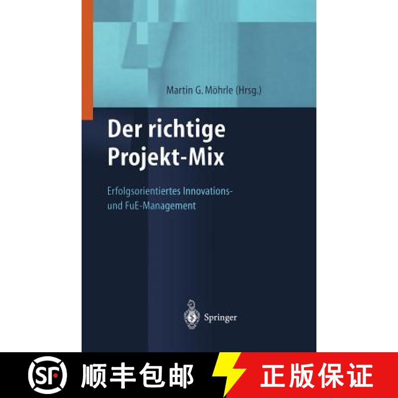 【3-4周达】Der richtige Projekt-Mix : Erfolgsorientiertes Innovations-und FuE-Management [9783642636219]
