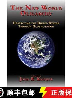 预订 The New World Oligarchy: Destroying the United States Through Globalization a Novel [9781926585369]