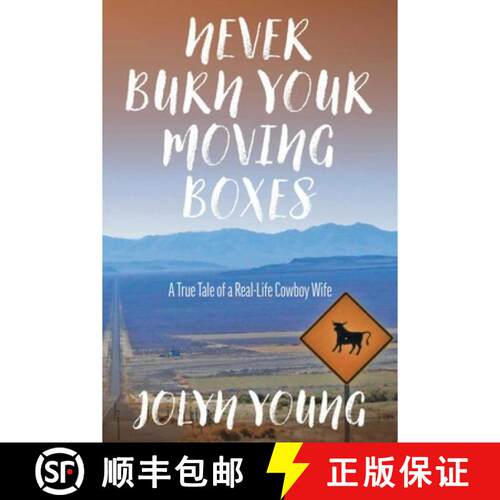 【3-4周达】Never Burn Your Moving Boxes: A True Tale of a Real-Life Cowboy Wife [9781646011766]