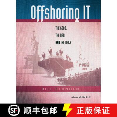 【3-4周达】Offshoring IT: The Good, the Bad, and the Ugly (First Edition) [9781590593967]