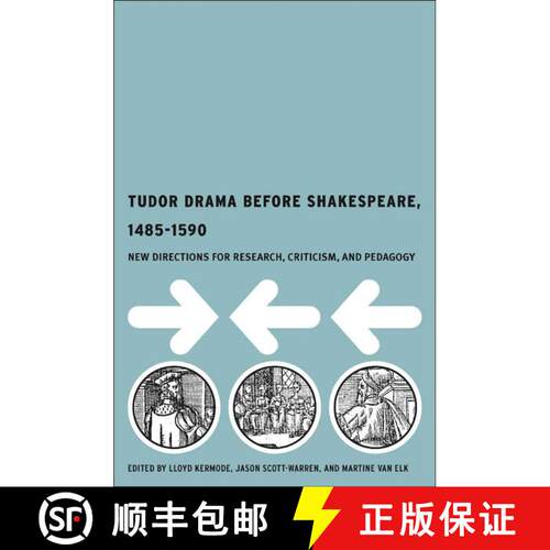 【3-4周达】精装 Tudor Drama Before Shakespeare, 1485-1590: New Directions for Research, Criticism, an... [9781403965264]