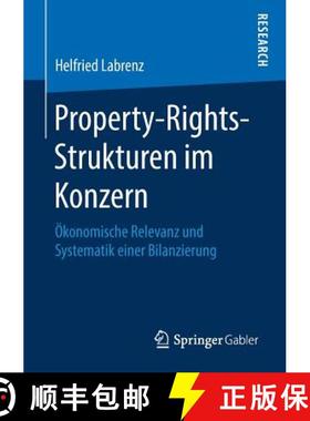 【3-4周达】Property-Rights-Strukturen im Konzern : Ökonomische Relevanz und Systematik einer Bilanzi... [9783658218423]