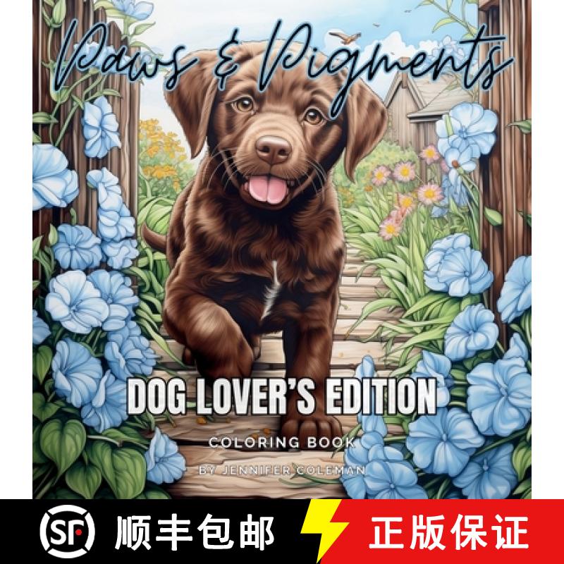 【3-4周达】Paws & Pigments Dog Lover's Edition: Extraordinarily Fun and Stress-Relieving Coloring Boo... [9781963043136]