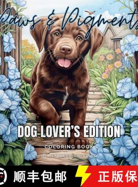 【3-4周达】Paws & Pigments Dog Lover's Edition: Extraordinarily Fun and Stress-Relieving Coloring Boo... [9781963043136]