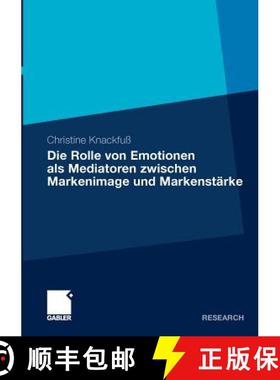 【3-4周达】Die Rolle von Emotionen als Mediatoren zwischen Markenimage und Markenstärke : Eine empir... [9783834921277]