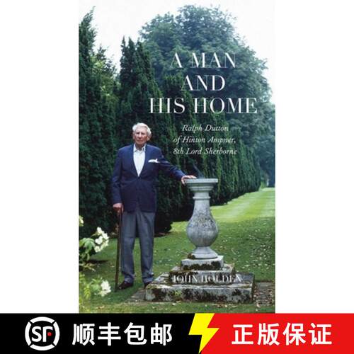 【3-4周达】A Man and his Home : Ralph Dutton of Hinton Ampner, 8th Baron Sherborne [9781843682394]