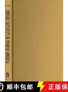 预订 Indian Captivity in Spanish America: Frontier Narratives [9780813925868]