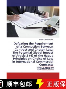 预订 Defeating the Requirement of a Connection Between Contract and Chosen Law: The Potential Global ... [9786202527712]