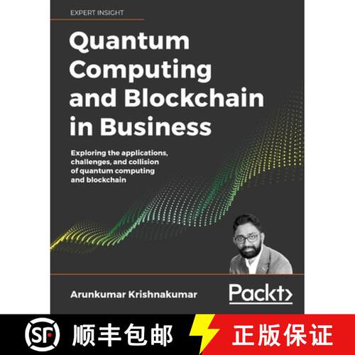 预订 Quantum Computing and Blockchain in Business: Exploring the applications, challenges, and collis... [9781838647766]