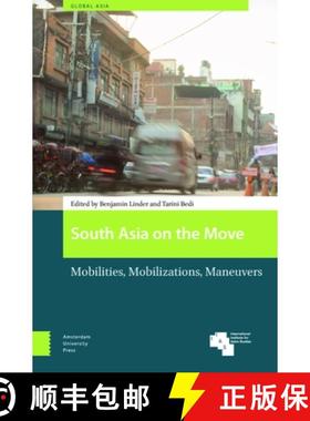 【3-4周达】South Asia on the Move: Mobilities, Mobilizations, Maneuvers [9789463726498]