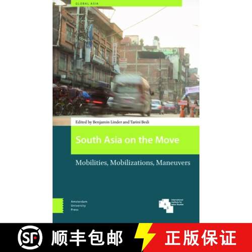 【3-4周达】South Asia on the Move: Mobilities, Mobilizations, Maneuvers [9789463726498]